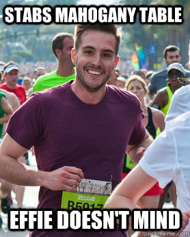 stabs mahogany table effie doesnt mind - Ridiculously photogenic guy