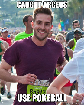 caught arceus use pokeball - Ridiculously photogenic guy
