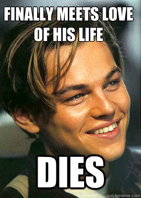 finally meets love of his life dies - Bad Luck Leonardo Dicaprio