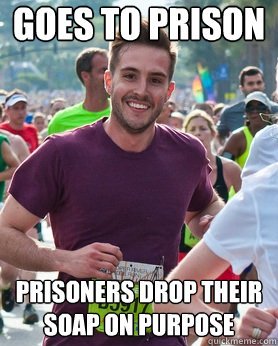 goes to prison prisoners drop their soap on purpose - Ridiculously photogenic guy