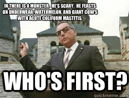 whos first in there is a monster hes scary he feasts - meme