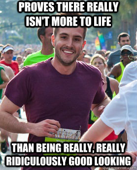 proves there really isnt more to life than being really re - Ridiculously photogenic guy