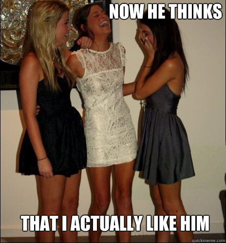 now he thinks that i actually like him - Vindictive Girls