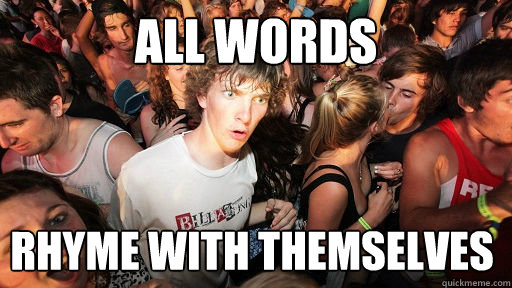 all words rhyme with themselves - Sudden Clarity Clarence