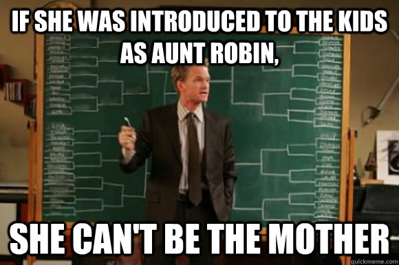 if she was introduced to the kids as aunt robin she cant b - Explanation Barney