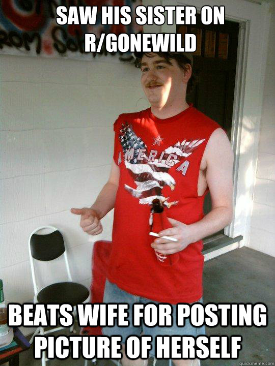 saw his sister on rgonewild beats wife for posting picture - Redneck Randal