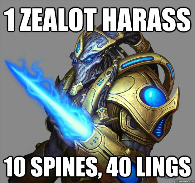 1 zealot harass 10 spines 40 lings - Scumbag zealot