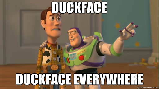 duckface duckface everywhere - Everywhere