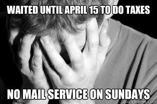 waited until april 15 to do taxes no mail service on sundays - Tax Man