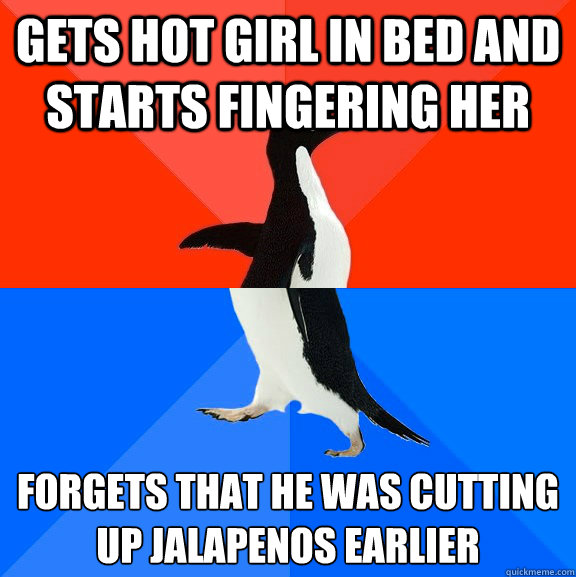 gets hot girl in bed and starts fingering her forgets that h - Socially Awesome Awkward Penguin