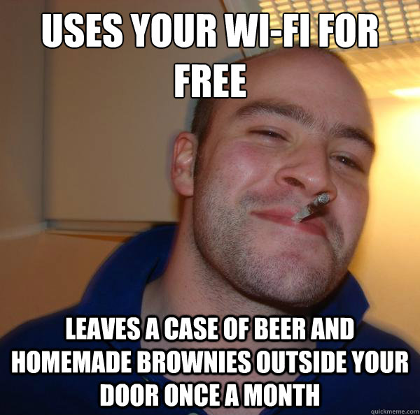 uses your wifi for free leaves a case of beer and homemade - Good Guy Greg