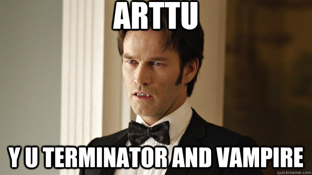 arttu y u terminator and vampire - True Blood