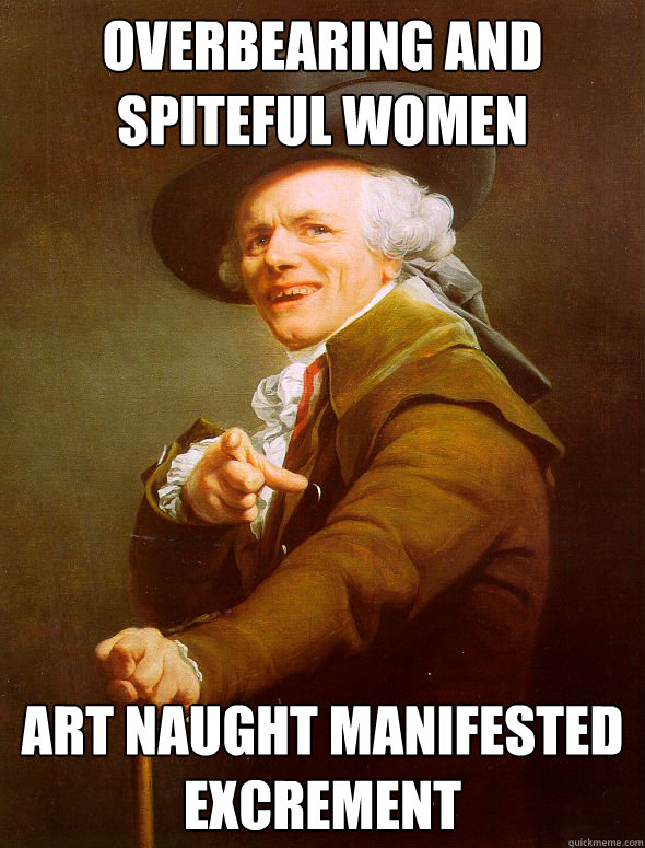 overbearing and spiteful women art naught manifested excreme - Joseph Ducreux
