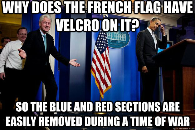 why does the french flag have velcro on it so the blue and - Inappropriate Timing Bill Clinton