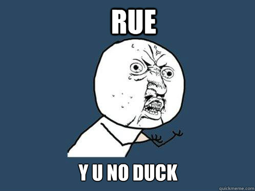 rue y u no duck - Y U No