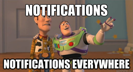 notifications notifications everywhere - Toy Story Everywhere