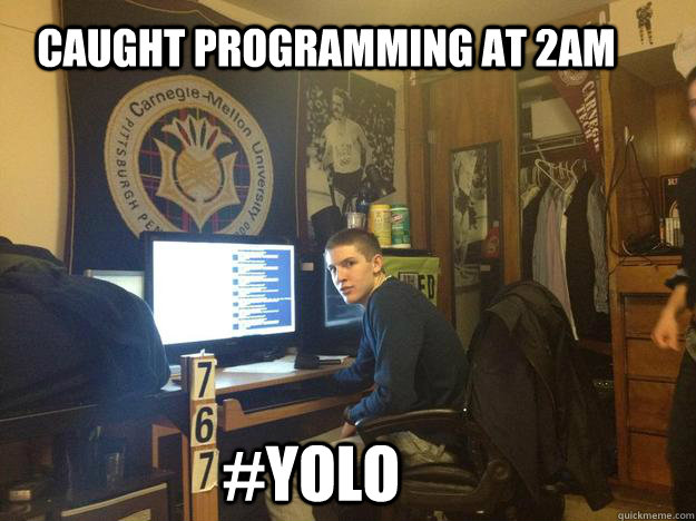 caught programming at 2am yolo - meme
