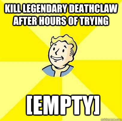 kill legendary deathclaw after hours of trying empty - Fallout 3