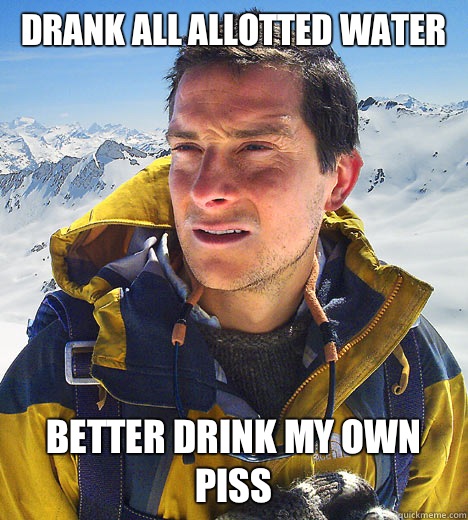 my meme is dead better drink my own piss - better drink my own piss