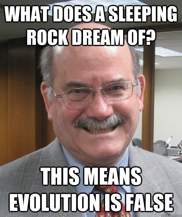 what does a sleeping rock dream of this means evolution is - Don McLeroy