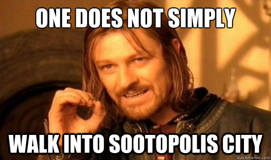 one does not simply walk into sootopolis city - Boromir