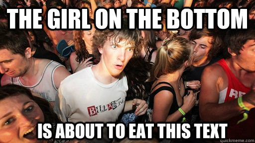 the girl on the bottom is about to eat this text - Sudden Clarity Clarence