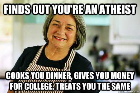 finds out youre an atheist cooks you dinner gives you mon - Good Gal Mom