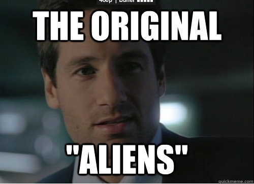 the original aliens - Mulder Believes