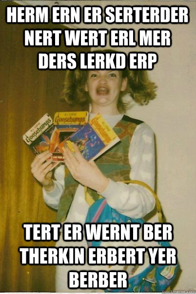 herm ern er serterder nert wert erl mer ders lerkd erp tert - BERKS