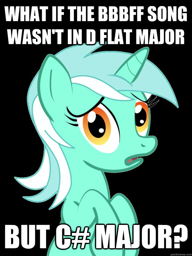 what if the bbbff song wasnt in d flat major but c major - conspiracy lyra