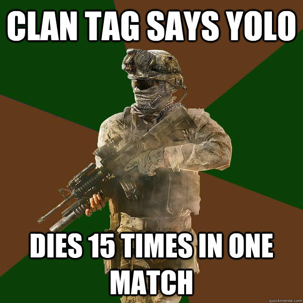 clan tag says yolo dies 15 times in one match - Call of Duty Addict