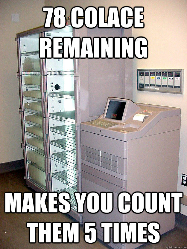 78 colace remaining makes you count them 5 times - Scumbag Pyxis