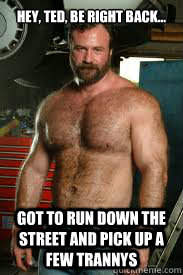 hey ted be right back got to run down the street and pi - Sexually Oblivious Mechanic