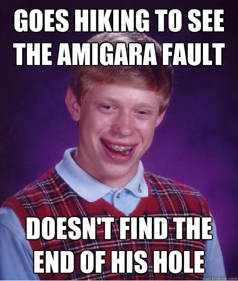 goes hiking to see the amigara fault doesnt find the end of - Bad Luck Brian