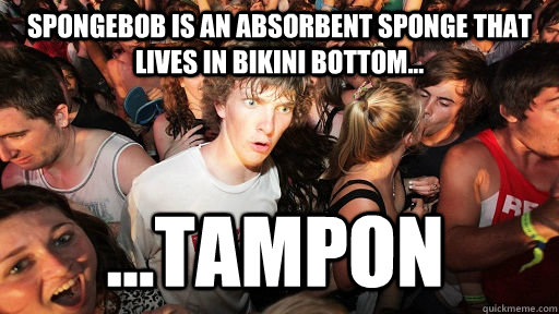 spongebob is an absorbent sponge that lives in bikini bottom - Sudden Clarity Clarence