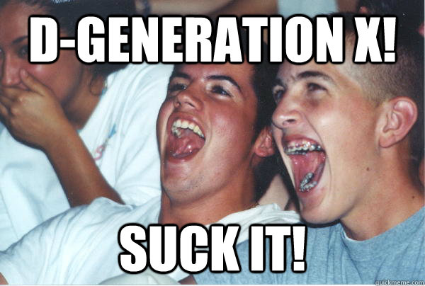 dgeneration x suck it - Immature High Schoolers
