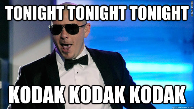 tonight tonight tonight kodak kodak kodak - Inspiring Lyrics Pitbull