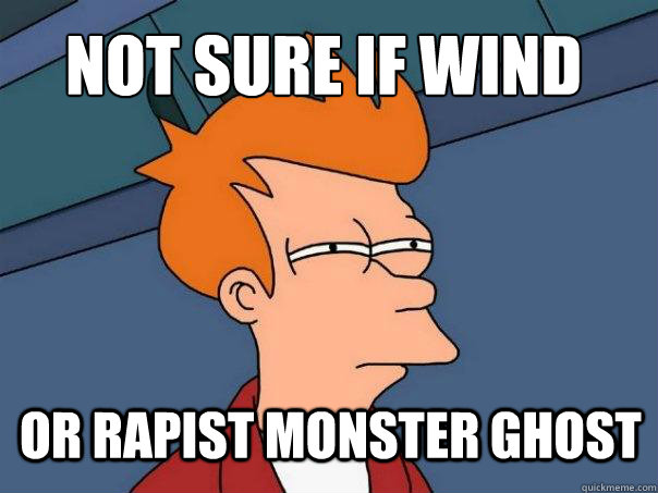 not sure if wind or rapist monster ghost - Futurama Fry