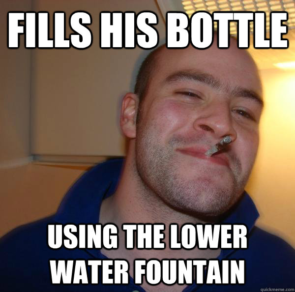 fills his bottle using the lower water fountain - Good Guy Greg