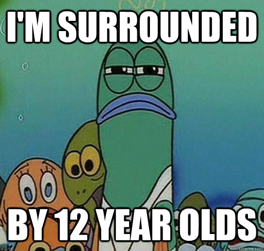 im surrounded by 12 year olds - Serious fish SpongeBob