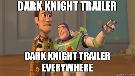 Dark Knight trailer Dark Knight trailer everywhere - Everywhere
