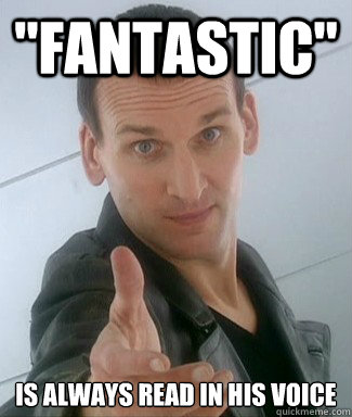 fantastic is always read in his voice - Eccleston