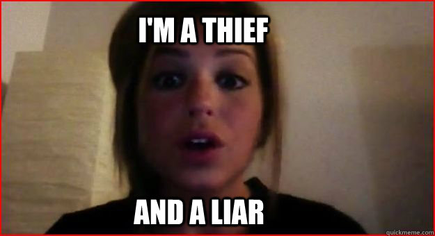 im a thief and a liar - phillips