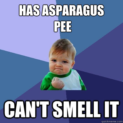 has asparagus pee cant smell it - Success Kid