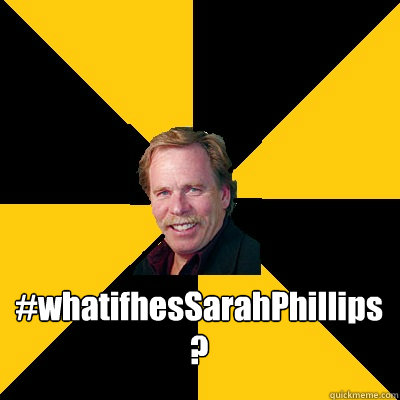 whatifhessarahphillips - John Steigerwald