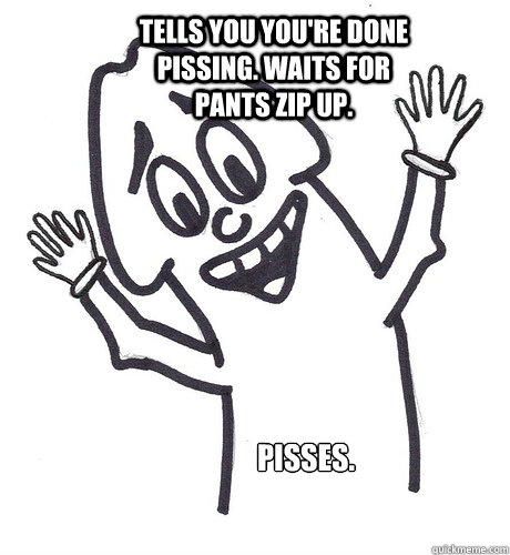 tells you youre done pissing waits for pants zip up piss - Scumbag Penis