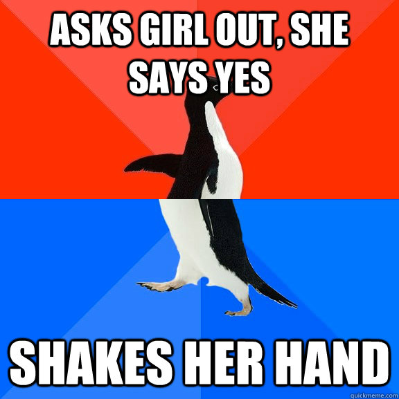 asks girl out she says yes shakes her hand - Socially Awesome Awkward Penguin