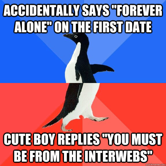 accidentally says forever alone on the first date cute boy - Socially Awkward Awesome Penguin