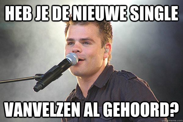 heb je de nieuwe single vanvelzen al gehoord - VanVelzen