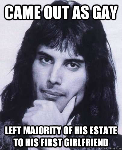 came out as gay left majority of his estate to his first gir - Good Guy Freddie Mercury